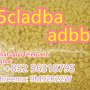 ADBB,5cladba,jwh-018  high quality supplier 100% purity, safe transportation.